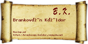 Brankován Káldor névjegykártya